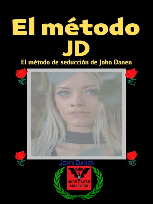 Title details for El método JD. El método de seducción de John Danen by John Danen - Available